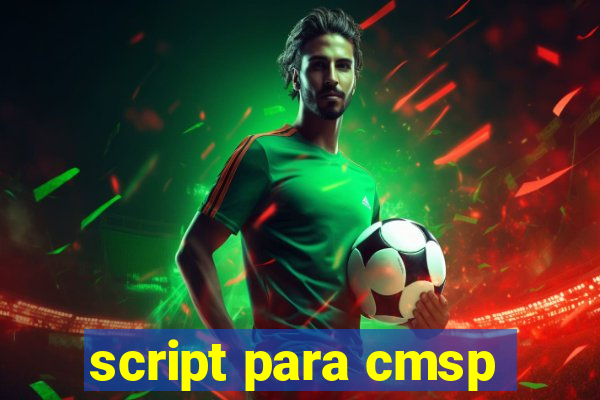 script para cmsp